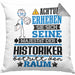 Historiker Geschenk Kissen mit Füllung 40x40 Lustiger Spruch Erheben Sie Sich Der Historiker Betritt den Raum (Grau) Grau Trendation