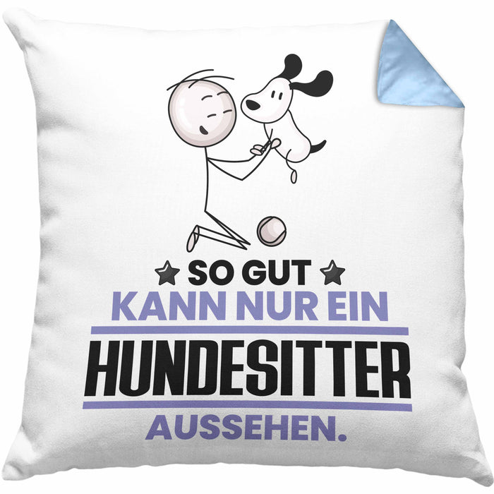 Hundesitter Geschenk Kissen mit Füllung 40x40 So Gut Kann Nur Ein Hundesitter Aussehen Geschenkidee (Grau) Blau Trendation