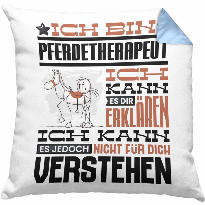 Pferdetherapeut Geschenk Kaffee-Kissen mit Füllung 40x40 Geschenkidee für Pferdetherapeut Ich Bin Pferdetherapeut Ich Kann Es Dir Erklären Jedoch Nicht Für Dich Verstehen Spruch Lustig (Grau) Blau Trendation