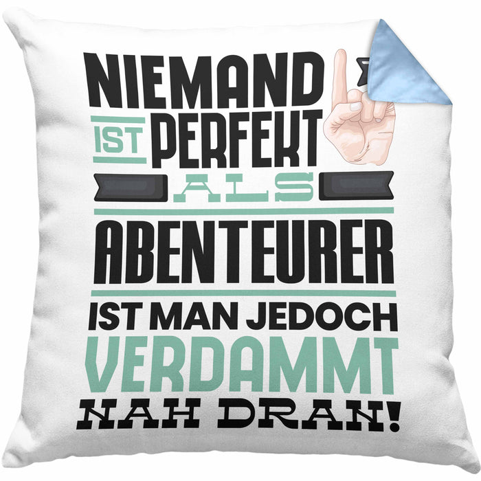 Abenteurer Geschenk Kissen mit Füllung 40x40 Lustige Geschenkidee für Abenteurer Geburtstag Niemand Ist Perfekt Aber Als Abenteurer Ist Man Nah Dran (Grau) Blau Trendation