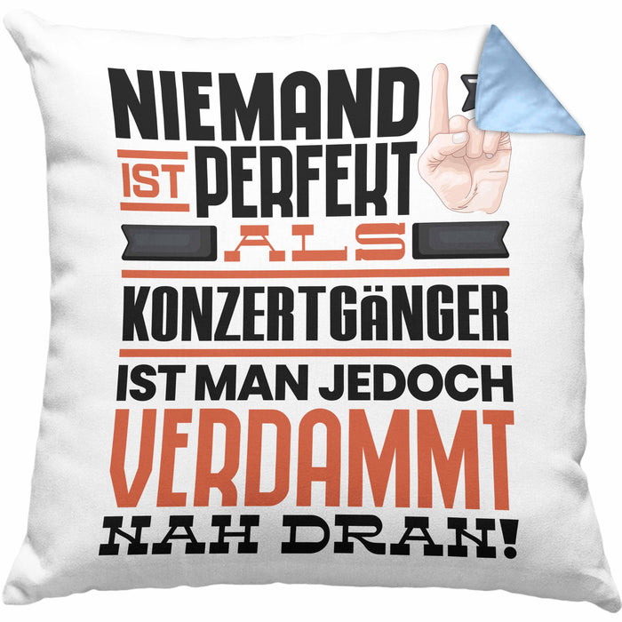 Konzertgänger Geschenk Kissen mit Füllung 40x40 Lustige Geschenkidee für Konzertgänger Geburtstag Niemand Ist Perfekt Aber Als Konzertgänger Ist Man Nah Dran (Grau) Blau Trendation