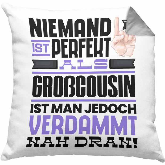 Großcousin Geschenk Kissen mit Füllung 40x40 Lustige Geschenkidee für Großcousin Geburtstag Niemand Ist Perfekt Aber Als Großcousin Ist Man Nah Dran (Grau) Grau Trendation