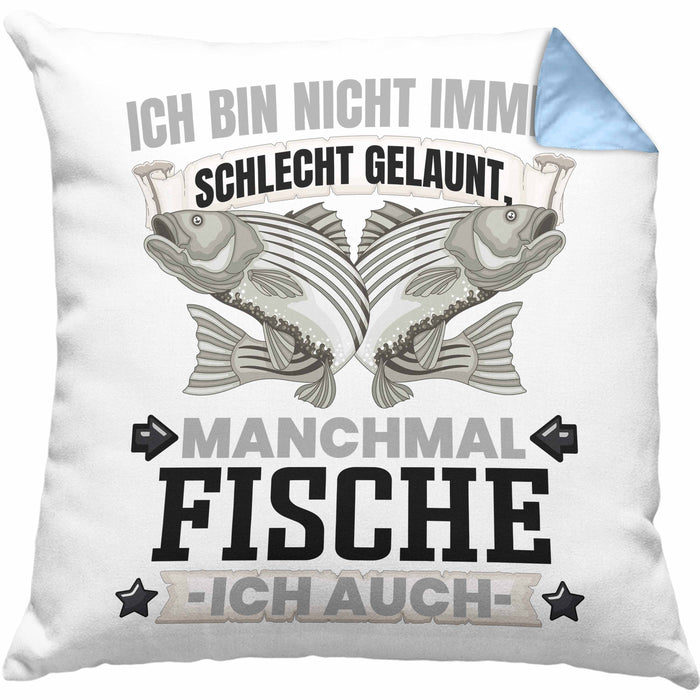 Fischen Angler Geschenk Kissen mit Füllung 40x40 Ich Bin Nicht immer Schlecht Gelaunt Angler Fischer (Grau) Blau Trendation