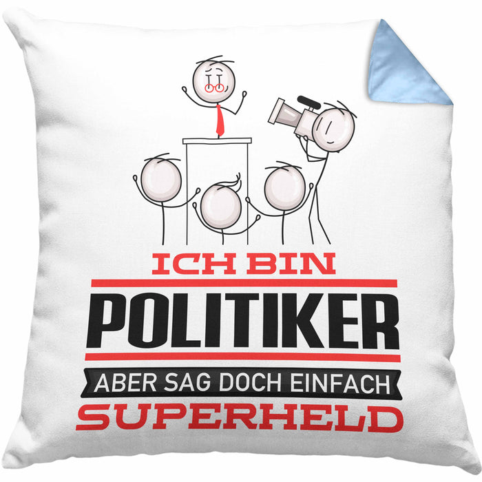 Politiker Geschenk Kissen mit Füllung 40x40 Ich Bin Politiker Aber Sag Doch Einfach Superheld Lustige Geschenkdiee für Politiker (Grau) Blau Trendation