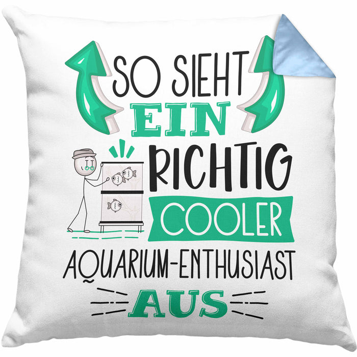 Aquarium-Enthusiast Kissen mit Füllung 40x40 So Sieht Ein Richtig Cooler Aquarium-Enthusiast Aus Geschenk Lustiger Spruch Geschenkidee (Grau) Blau Trendation