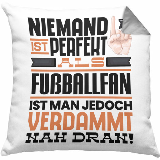 Fußballfan Geschenk Kissen mit Füllung 40x40 Lustige Geschenkidee für Fußballfan Geburtstag Niemand Ist Perfekt Aber Als Fußballfan Ist Man Nah Dran (Grau) Grau Trendation
