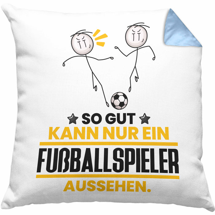 Fußballspieler Geschenk Kissen mit Füllung 40x40 So Gut Kann Nur Ein Fußballspieler Aussehen Geschenkidee (Grau) Blau Trendation