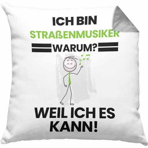 Straßenmusiker Geschenk Kissen mit Füllung 40x40 Lustiger Spruch Ich Bin Straßenmusiker Warum Weil Ich Es Kann Geschenkidee Bester Straßenmusiker Geburtstag (Grau) Grau Trendation