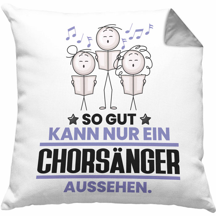Chorsänger Geschenk Kissen mit Füllung 40x40 So Gut Kann Nur Ein Chorsänger Aussehen Geschenkidee (Grau) Grau Trendation