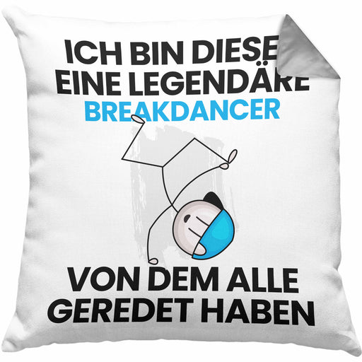 Breakdancer Geschenk Kissen mit Füllung 40x40 Lustige Geschenkidee Geburtstag für Breakdancer Ich Bin Dieser Legendäre Breakdancer Von Dem Alle Geredet Haben (Grau) Grau Trendation