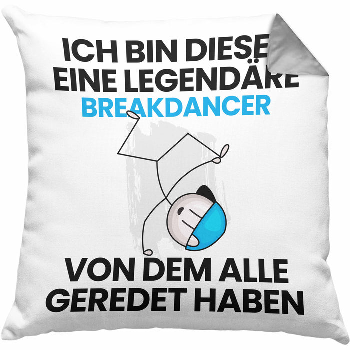 Breakdancer Geschenk Kissen mit Füllung 40x40 Lustige Geschenkidee Geburtstag für Breakdancer Ich Bin Dieser Legendäre Breakdancer Von Dem Alle Geredet Haben (Grau) Grau Trendation