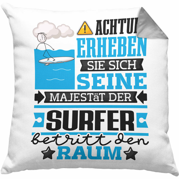 Surfer Geschenk Kissen mit Füllung 40x40 Lustiger Spruch Erheben Sie Sich Der Surfer Betritt den Raum (Grau) Grau Trendation