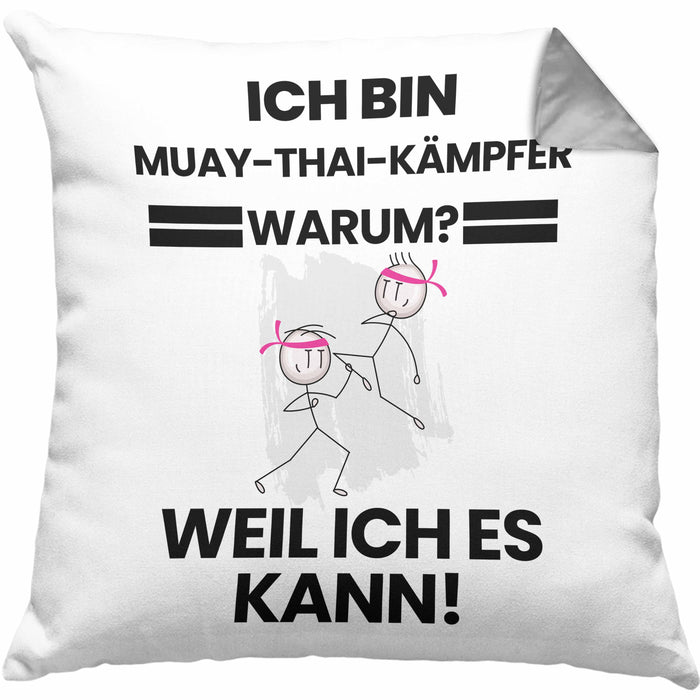 Muay-Thai-Kämpfer Geschenk Kissen mit Füllung 40x40 Lustiger Spruch Ich Bin Muay-Thai-Kämpfer Warum Weil Ich Es Kann Geschenkidee Bester Muay-Thai-Kämpfer Geburtstag (Grau) Grau Trendation