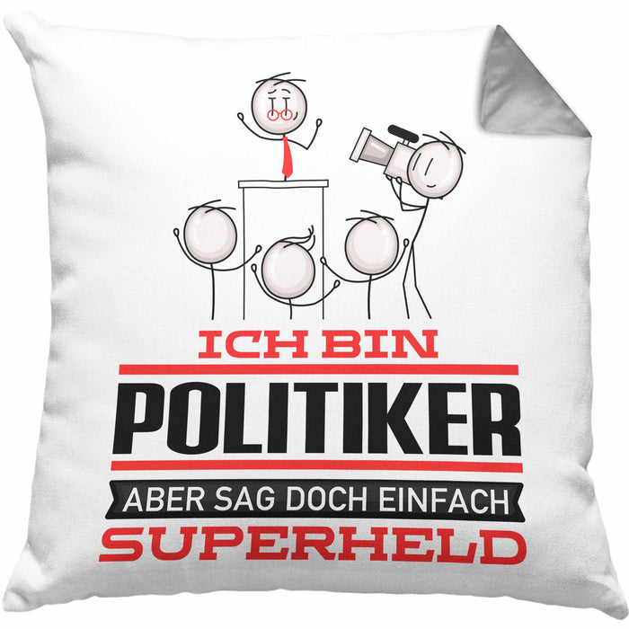 Politiker Geschenk Kissen mit Füllung 40x40 Ich Bin Politiker Aber Sag Doch Einfach Superheld Lustige Geschenkdiee für Politiker (Grau) Grau Trendation