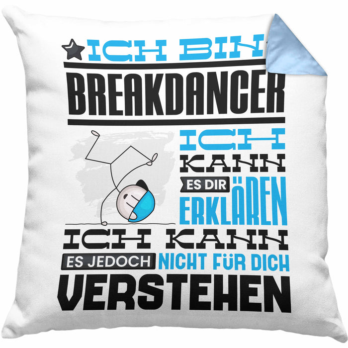 Breakdancer Geschenk Kaffee-Kissen mit Füllung 40x40 Geschenkidee für Breakdancer Ich Bin Breakdancer Ich Kann Es Dir Erklären Jedoch Nicht Für Dich Verstehen Spruch Lustig (Grau) Blau Trendation