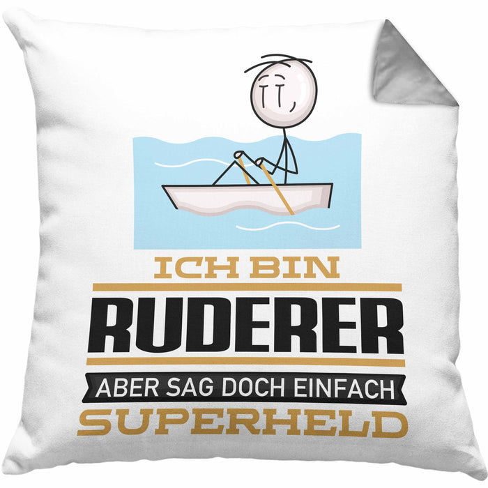 Ruderer Geschenk Kissen mit Füllung 40x40 Ich Bin Ruderer Aber Sag Doch Einfach Superheld Lustige Geschenkdiee für Ruderer (Grau) Grau Trendation