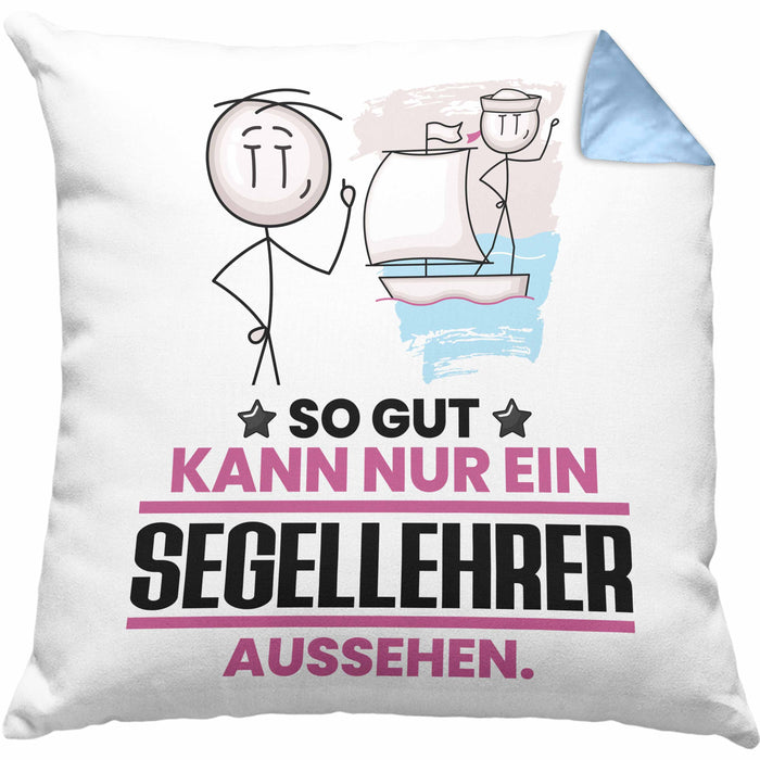 Segellehrer Geschenk Kissen mit Füllung 40x40 So Gut Kann Nur Ein Segellehrer Aussehen Geschenkidee (Grau) Blau Trendation