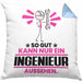 Ingenieur Geschenk Kissen mit Füllung 40x40 So Gut Kann Nur Ein Ingenieur Aussehen Geschenkidee (Grau) Blau Trendation