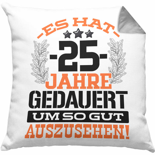 25. Geburtstag Lustig Geschenk Männer Frauen Geschenkidee zum 25er Mann Frau Es Hat 25 Jahre Gedauert Um So Gut Auszusehen Kissen mit Füllung 40x40 (Grau) Grau Trendation