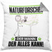 Naturforscher Kissen mit Füllung 40x40 Geschenk für Naturforscher Der Mann Der Alles Kann Geschenkidee zum Geburtstag (Grau) Grau Trendation