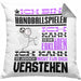 Handballspieler Geschenk Kaffee-Kissen mit Füllung 40x40 Geschenkidee für Handballspieler Ich Bin Handballspieler Ich Kann Es Dir Erklären Jedoch Nicht Für Dich Verstehen Spruch Lustig (Grau) Grau Trendation