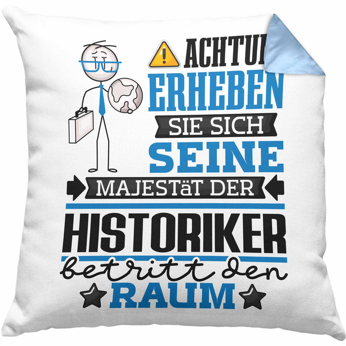 Historiker Geschenk Kissen mit Füllung 40x40 Lustiger Spruch Erheben Sie Sich Der Historiker Betritt den Raum (Grau) Blau Trendation