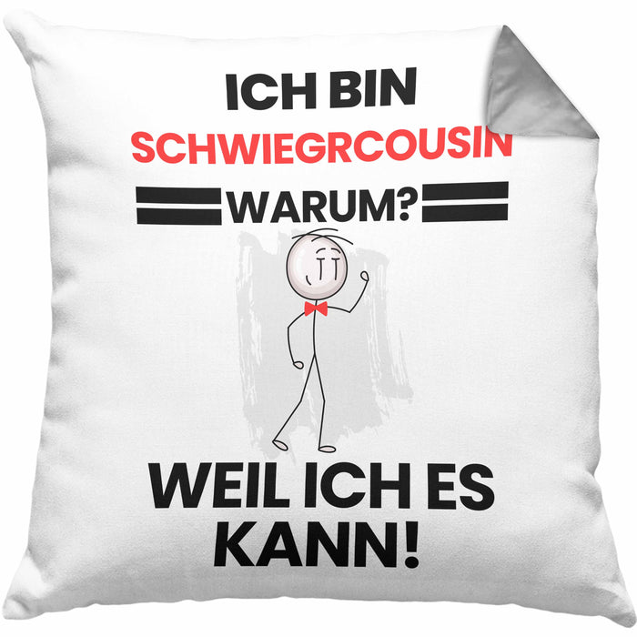 Schwiegercousin Geschenk Kissen mit Füllung 40x40 Lustiger Spruch Ich Bin Schwiegercousin Warum Weil Ich Es Kann Geschenkidee Bester Schwiegercousin Geburtstag (Grau) Grau Trendation
