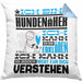 Hundenäher Geschenk Kaffee-Kissen mit Füllung 40x40 Geschenkidee für Hundenäher Ich Bin Hundenäher Ich Kann Es Dir Erklären Jedoch Nicht Für Dich Verstehen Spruch Lustig (Grau) Blau Trendation