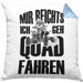 Lustige Kissen mit Füllung 40x40 Quad-Fahrer als Geschenkidee Spruch Mir Reichts Ich Geh Quad Fahren (Grau) Blau Trendation