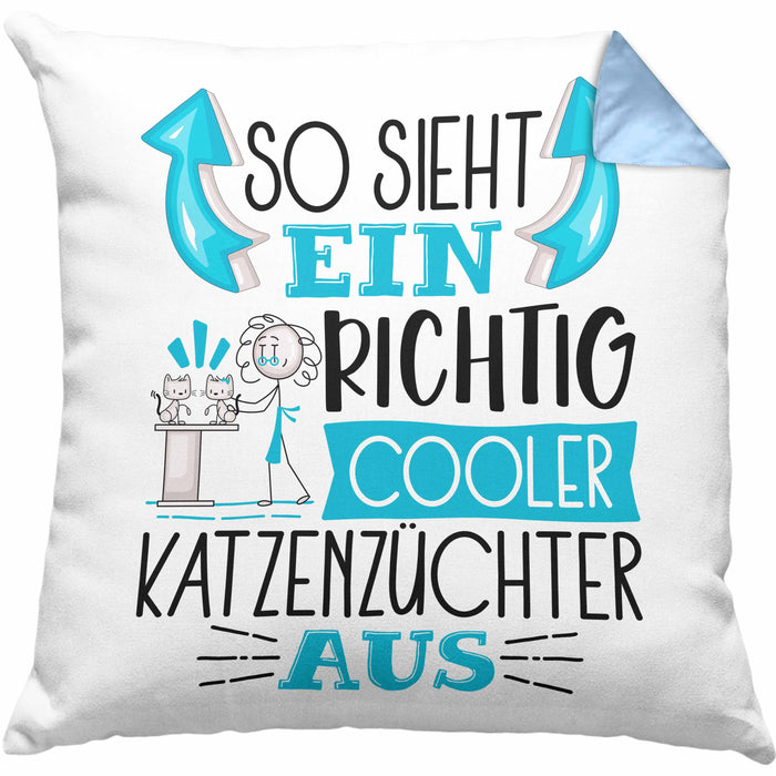 Katzenzüchter Kissen mit Füllung 40x40 So Sieht Ein Richtig Cooler Katzenzüchter Aus Geschenk Lustiger Spruch Geschenkidee (Grau) Blau Trendation