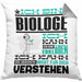Biologe Geschenk Kaffee-Kissen mit Füllung 40x40 Geschenkidee für Biologe Ich Bin Biologe Ich Kann Es Dir Erklären Jedoch Nicht Für Dich Verstehen Spruch Lustig (Grau) Grau Trendation