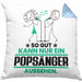 Popsänger Geschenk Kissen mit Füllung 40x40 So Gut Kann Nur Ein Popsänger Aussehen Geschenkidee (Grau) Blau Trendation