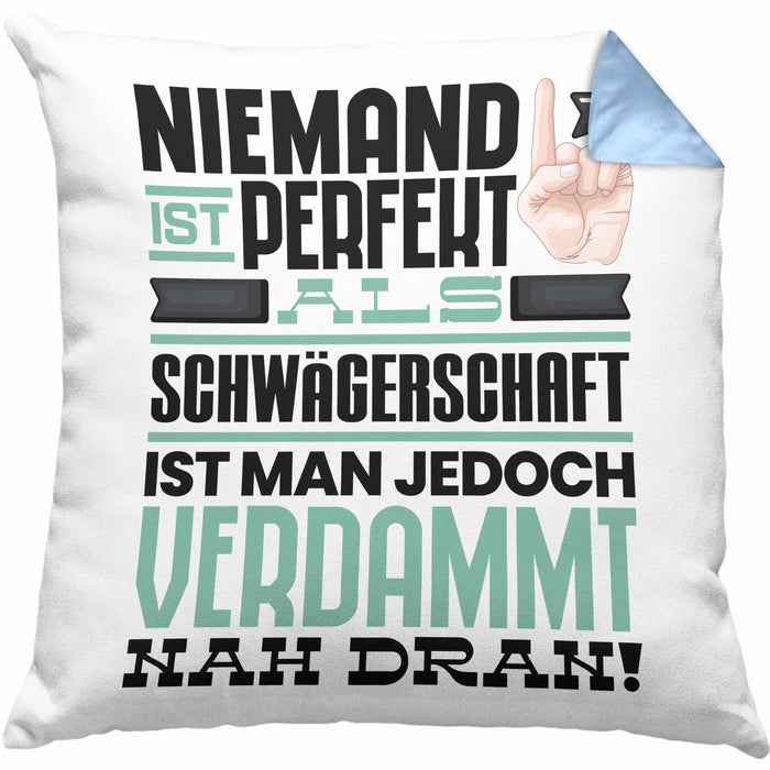 Schwägerschaft Geschenk Kissen mit Füllung 40x40 Lustige Geschenkidee für Schwägerschaft Geburtstag Niemand Ist Perfekt Aber Als Schwägerschaft Ist Man Nah Dran (Grau) Blau Trendation