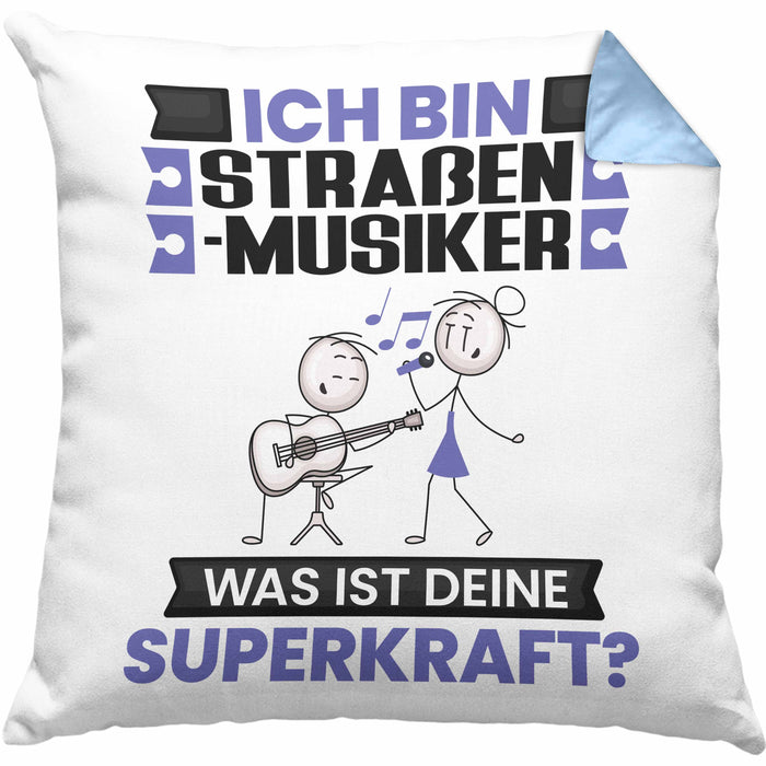 Straßenmusiker Kissen mit Füllung 40x40 Geschenk für Straßenmusiker Geburtstag Lustiger Spruch Was Ist Deine Superkraft (Grau) Blau Trendation