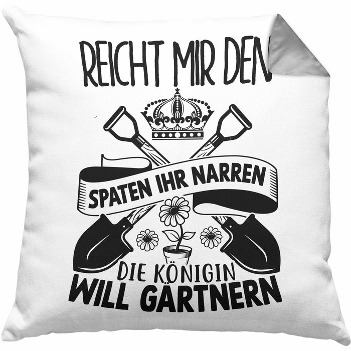 Gärtnerin Geschenk Kissen mit Füllung 40x40 Reicht Mir Den Spaten Ihr Narren Die Königin Will Gärtnern Geschenkidee Garten-Pflege Frauen (Grau) Grau Trendation