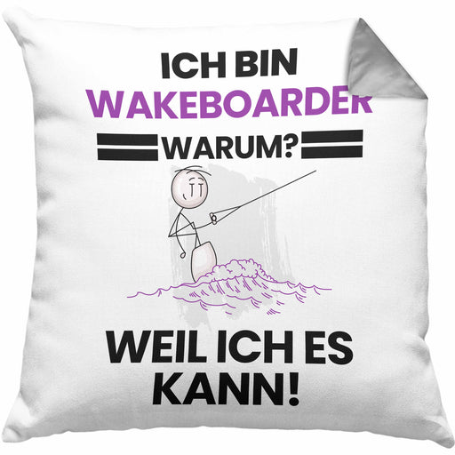 Wakeboarder Geschenk Kissen mit Füllung 40x40 Lustiger Spruch Ich Bin Wakeboarder Warum Weil Ich Es Kann Geschenkidee Bester Wakeboarder Geburtstag (Grau) Grau Trendation