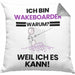 Wakeboarder Geschenk Kissen mit Füllung 40x40 Lustiger Spruch Ich Bin Wakeboarder Warum Weil Ich Es Kann Geschenkidee Bester Wakeboarder Geburtstag (Grau) Grau Trendation