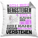 Bergsteiger Geschenk Kaffee-Kissen mit Füllung 40x40 Geschenkidee für Bergsteiger Ich Bin Bergsteiger Ich Kann Es Dir Erklären Jedoch Nicht Für Dich Verstehen Spruch Lustig (Grau) Grau Trendation
