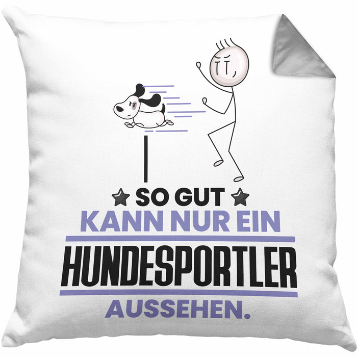 Hundesportler Geschenk Kissen mit Füllung 40x40 So Gut Kann Nur Ein Hundesportler Aussehen Geschenkidee (Grau) Grau Trendation