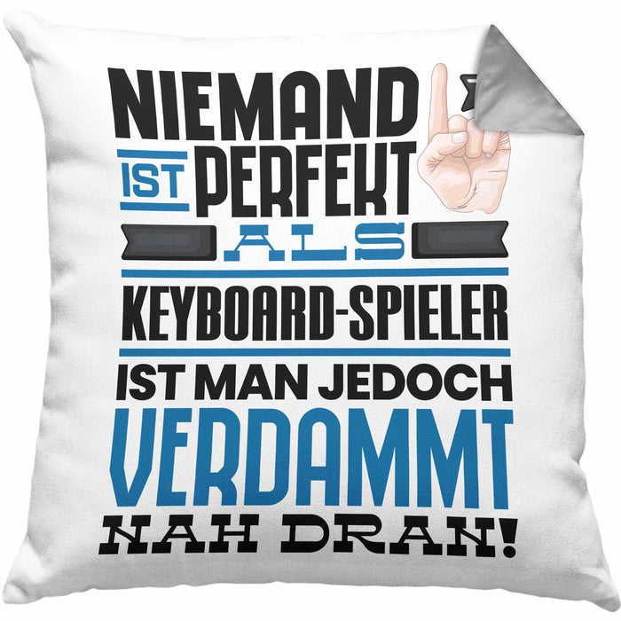 Keyboard-Spieler Geschenk Kissen mit Füllung 40x40 Lustige Geschenkidee für Keyboard-Spieler Geburtstag Niemand Ist Perfekt Aber Als Keyboard-Spieler Ist Man Nah Dran (Grau) Grau Trendation