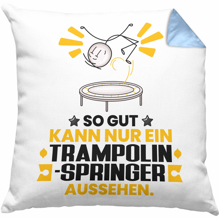 Trampolinspringer Geschenk Kissen mit Füllung 40x40 So Gut Kann Nur Ein Trampolinspringer Aussehen Geschenkidee (Grau) Blau Trendation