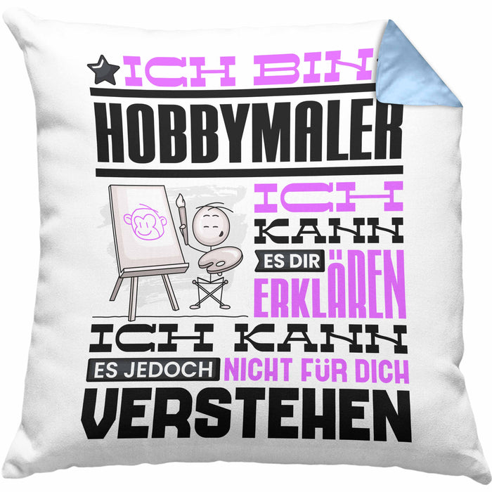 Hobbymaler Geschenk Kaffee-Kissen mit Füllung 40x40 Geschenkidee für Hobbymaler Ich Bin Hobbymaler Ich Kann Es Dir Erklären Jedoch Nicht Für Dich Verstehen Spruch Lustig (Grau) Blau Trendation
