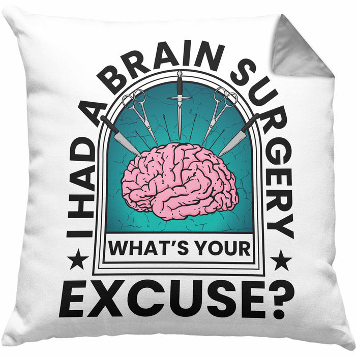 I Had A Brain Surgery Whats Your Excuse Kissen mit Füllung 40x40 Gehirn Operation Geschenkidee (Grau) Grau Trendation