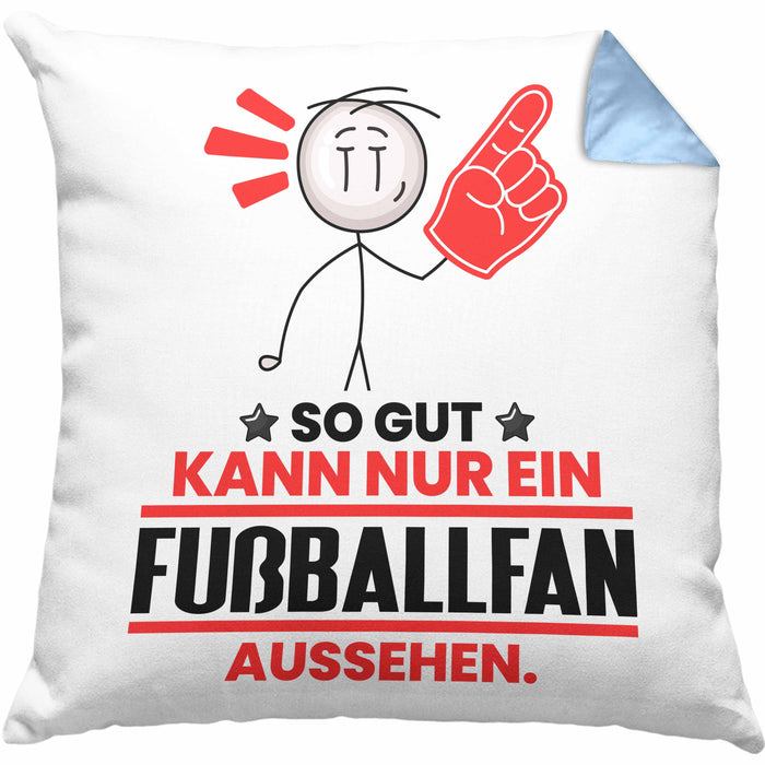 Fußballfan Geschenk Kissen mit Füllung 40x40 So Gut Kann Nur Ein Fußballfan Aussehen Geschenkidee (Grau) Blau Trendation