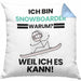 Snowboarder Geschenk Kissen mit Füllung 40x40 Lustiger Spruch Ich Bin Snowboarder Warum Weil Ich Es Kann Geschenkidee Bester Snowboarder Geburtstag (Grau) Blau Trendation