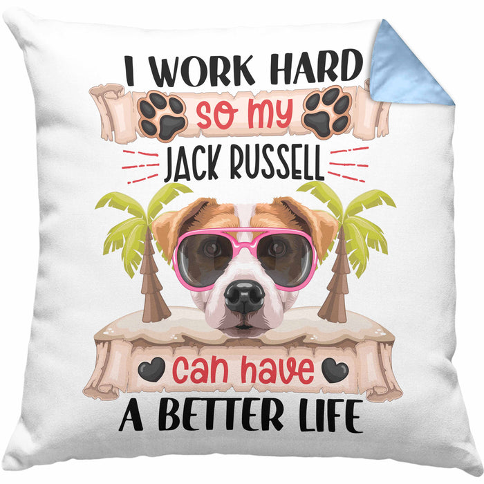 Jack Russel Besitzer Kissen mit Füllung 40x40 Geschenk Lustiger Spruch Geschenkidee I Work Hard So My Jack Russel Can Have A Better Life (Grau) Blau Trendation
