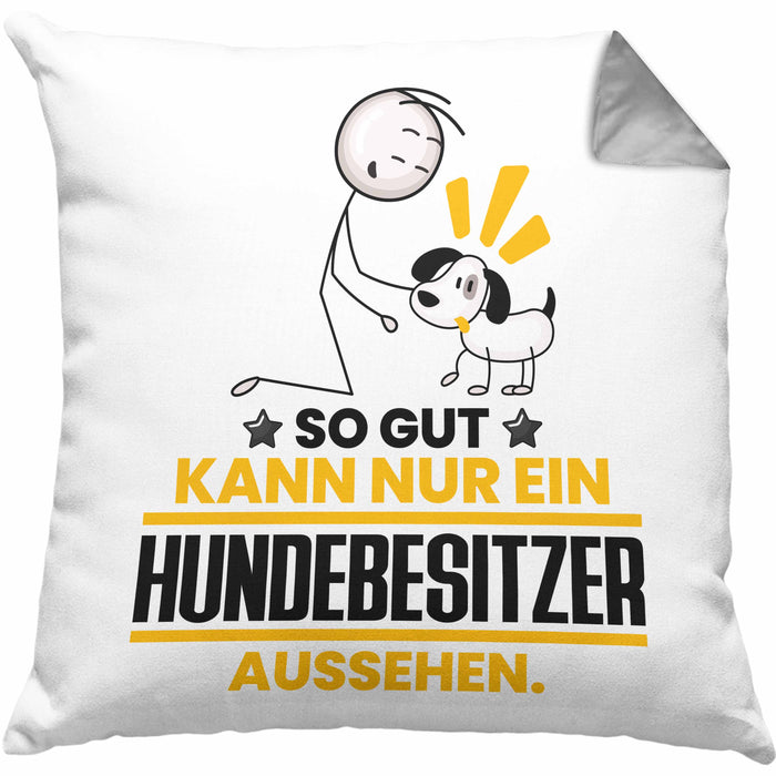 Hundebesitzer Geschenk Kissen mit Füllung 40x40 So Gut Kann Nur Ein Hundebesitzer Aussehen Geschenkidee (Grau) Grau Trendation