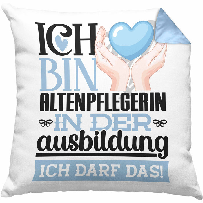 Altenpflegerin Ausbildung Start Geschenk Kissen mit Füllung 40x40 Ich Bin Altenpflegerin In Der Ausbildung Ich Darf Das Geschenkidee (Grau) Blau Trendation