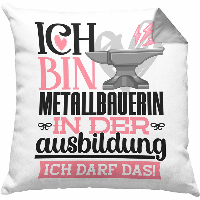 Metallbauerin Ausbildung Start Geschenk Kissen mit Füllung 40x40 Ich Bin Metallbauerin In Der Ausbildung Ich Darf Das Geschenkidee (Grau) Grau Trendation