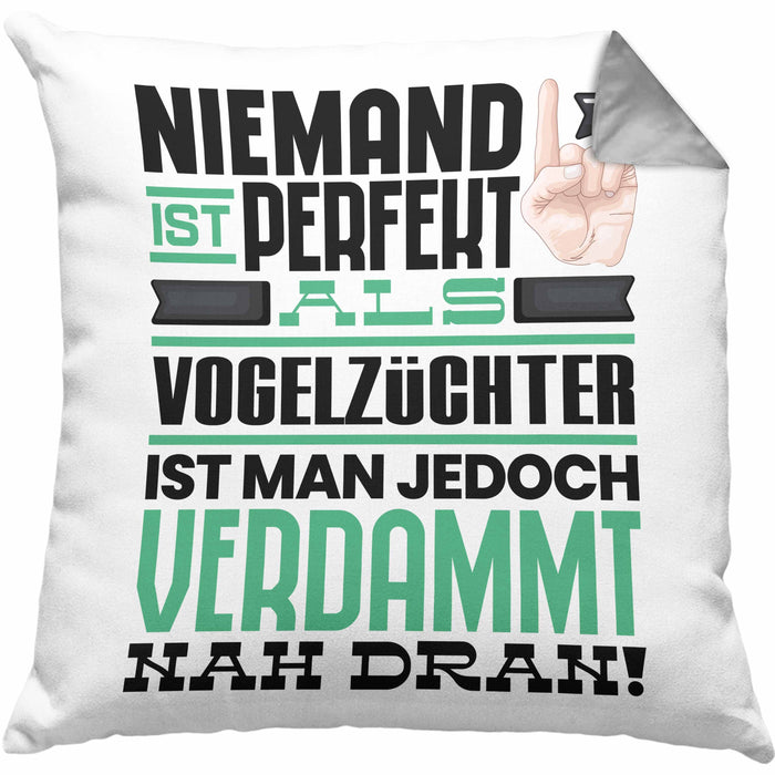 Vogelzüchter Geschenk Kissen mit Füllung 40x40 Lustige Geschenkidee für Vogelzüchter Geburtstag Niemand Ist Perfekt Aber Als Vogelzüchter Ist Man Nah Dran (Grau) Grau Trendation